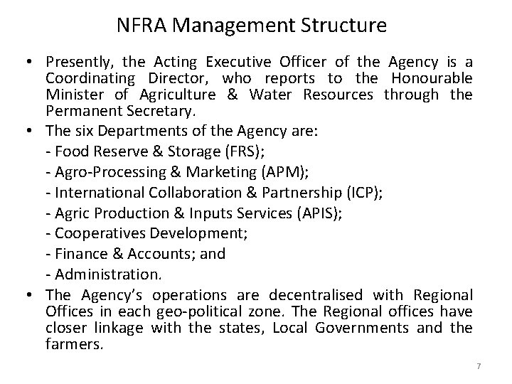 NFRA Management Structure • Presently, the Acting Executive Officer of the Agency is a