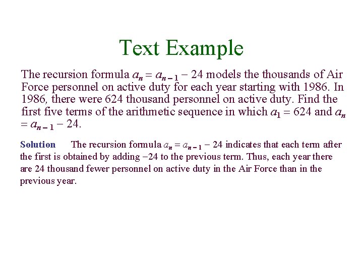 Text Example The recursion formula an = an - 1 - 24 models the