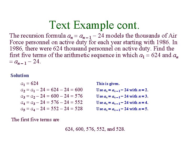 Text Example cont. The recursion formula an = an - 1 - 24 models