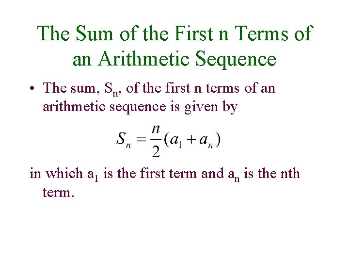 The Sum of the First n Terms of an Arithmetic Sequence • The sum,