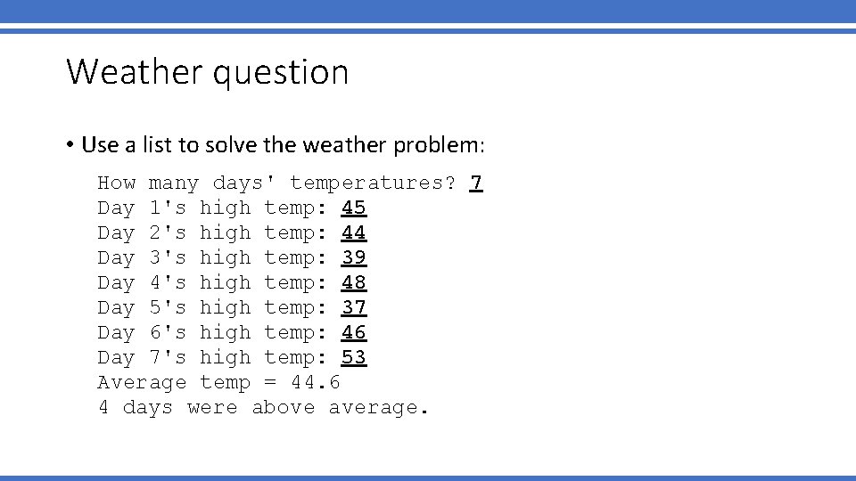 Weather question • Use a list to solve the weather problem: How many days'