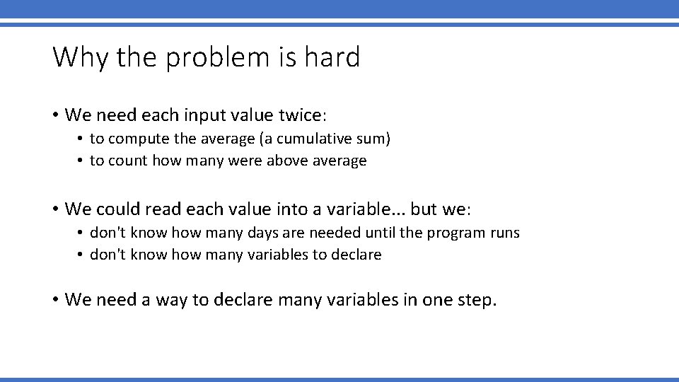 Why the problem is hard • We need each input value twice: • to