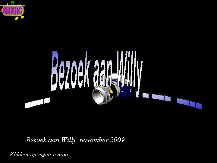 Bezoek aan Willy november 2009 Klikken op eigen tempo 