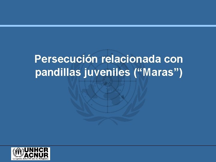 Persecución relacionada con pandillas juveniles (“Maras”) 