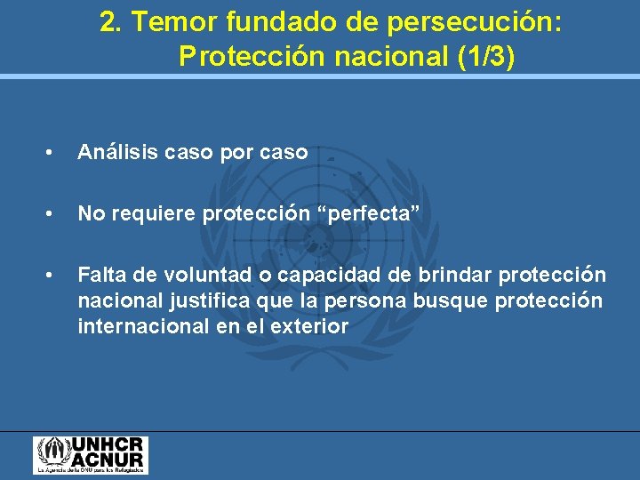 2. Temor fundado de persecución: Protección nacional (1/3) • Análisis caso por caso •