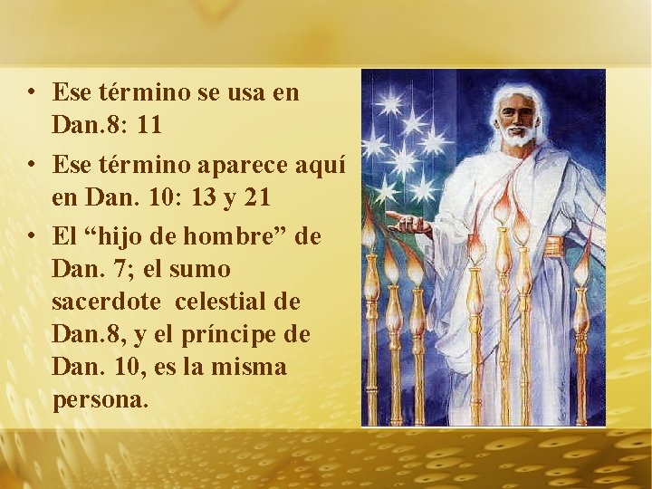  • Ese término se usa en Dan. 8: 11 • Ese término aparece