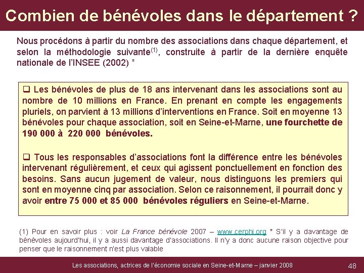 Combien de bénévoles dans le département ? Nous procédons à partir du nombre des