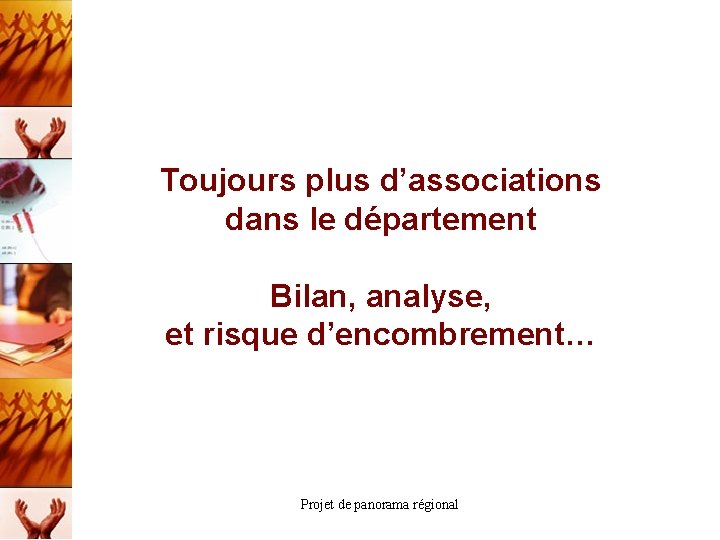 Toujours plus d’associations dans le département Bilan, analyse, et risque d’encombrement… Projet de panorama