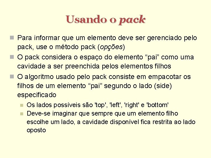 Usando o pack Para informar que um elemento deve ser gerenciado pelo pack, use