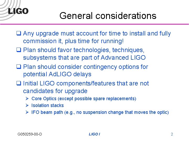 General considerations q Any upgrade must account for time to install and fully commission