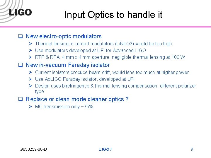 Input Optics to handle it q New electro-optic modulators Ø Thermal lensing in current