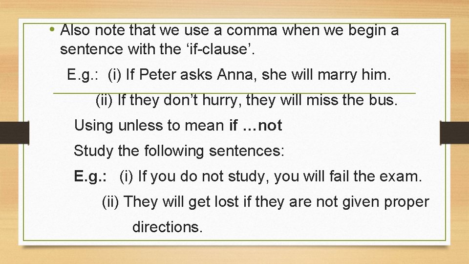  • Also note that we use a comma when we begin a sentence