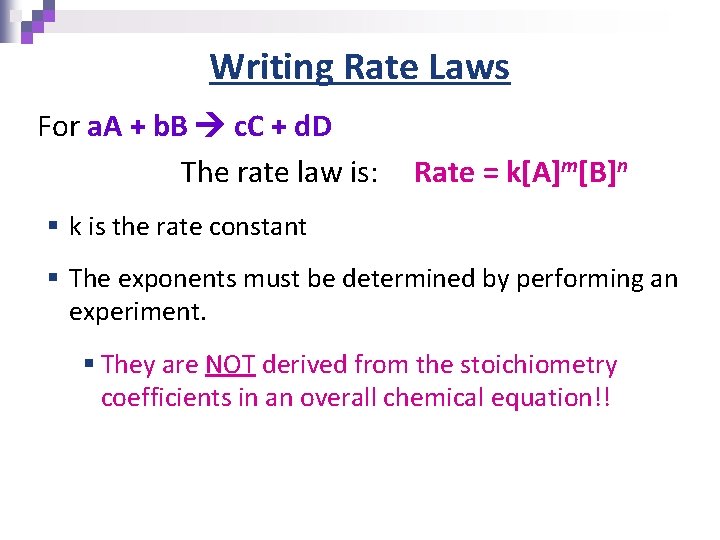 Writing Rate Laws For a. A + b. B c. C + d. D