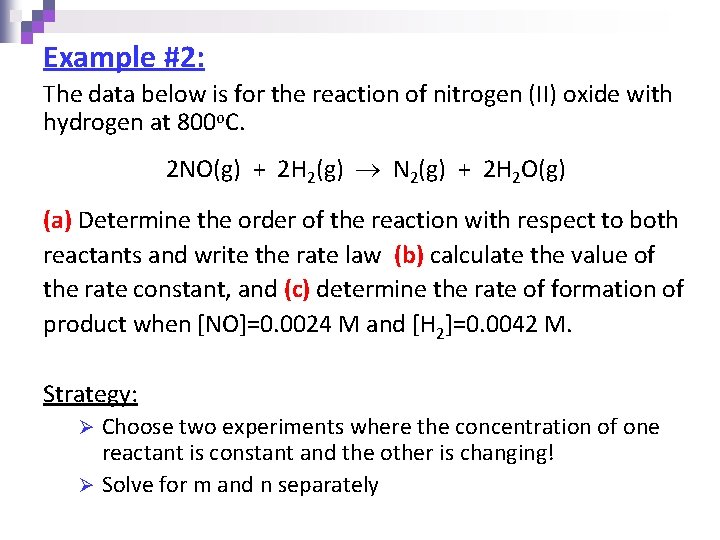 Example #2: The data below is for the reaction of nitrogen (II) oxide with