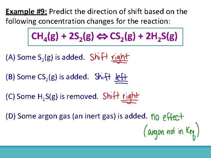 Example #9: Predict the direction of shift based on the following concentration changes for