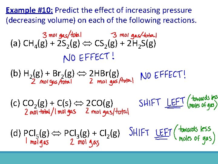Example #10: Predict the effect of increasing pressure (decreasing volume) on each of the