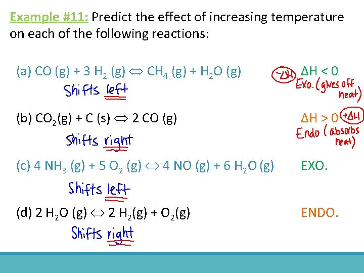 Example #11: Predict the effect of increasing temperature on each of the following reactions:
