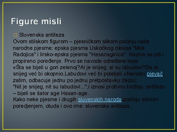 Figure misli Slovenska antiteza Ovom stilskom figurom – pjesničkom slikom počinju naše narodne pjesme: