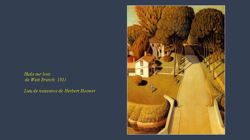 Huile sur bois de West Branch 1931 Lieu de naissance de Herbert Hoower 
