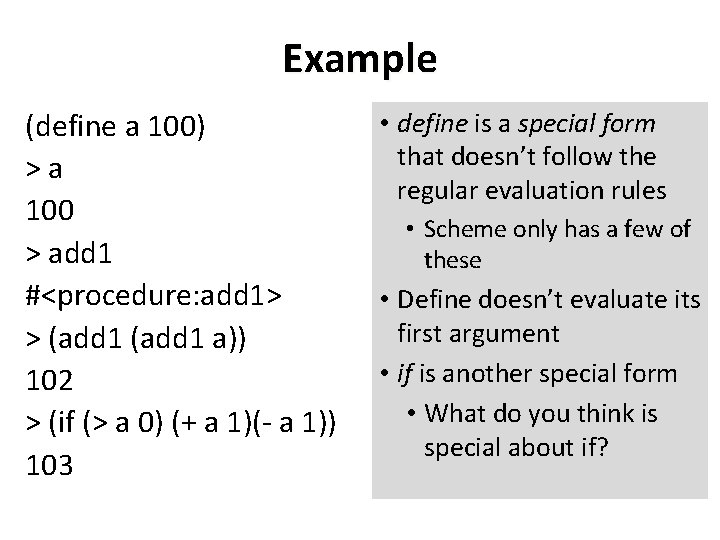 Example (define a 100) >a 100 > add 1 #<procedure: add 1> > (add