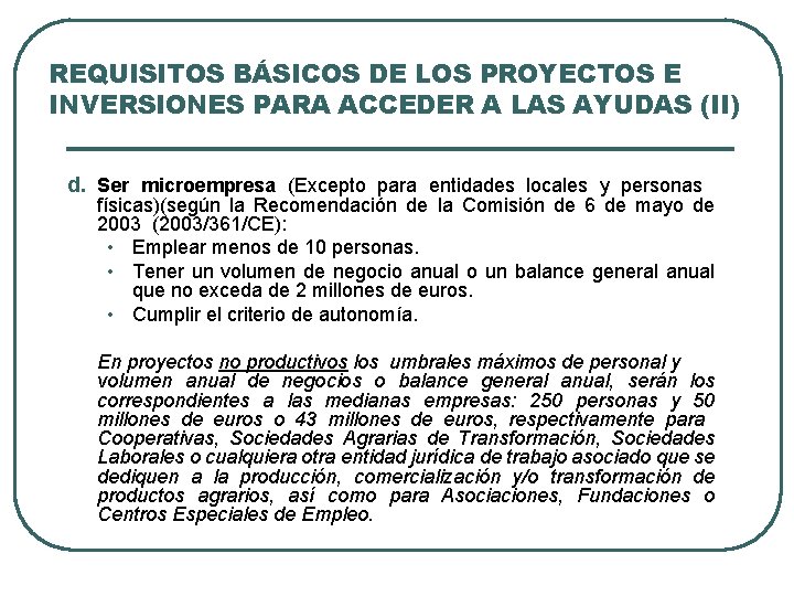 REQUISITOS BÁSICOS DE LOS PROYECTOS E INVERSIONES PARA ACCEDER A LAS AYUDAS (II) d.