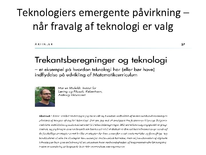 Teknologiers emergente påvirkning – når fravalg af teknologi er valg 