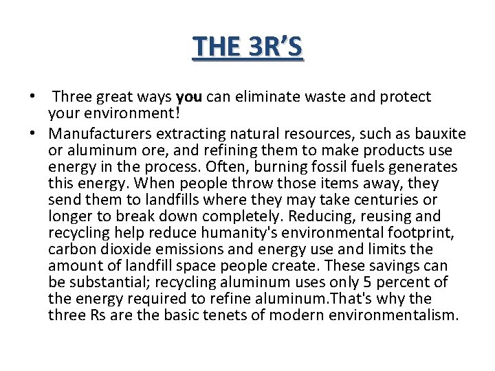 THE 3 R’S • Three great ways you can eliminate waste and protect your