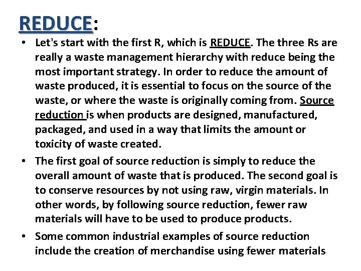 REDUCE: REDUCE • Let's start with the first R, which is REDUCE. The three