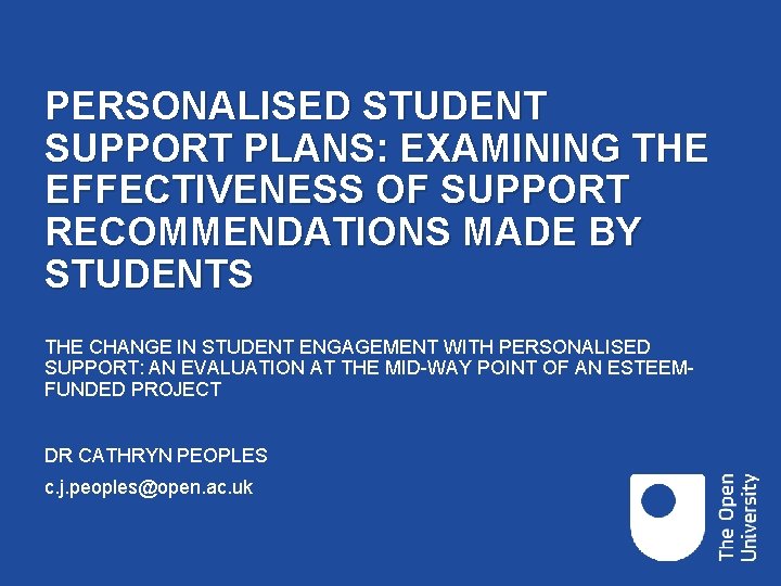 PERSONALISED STUDENT SUPPORT PLANS: EXAMINING THE EFFECTIVENESS OF SUPPORT RECOMMENDATIONS MADE BY STUDENTS THE