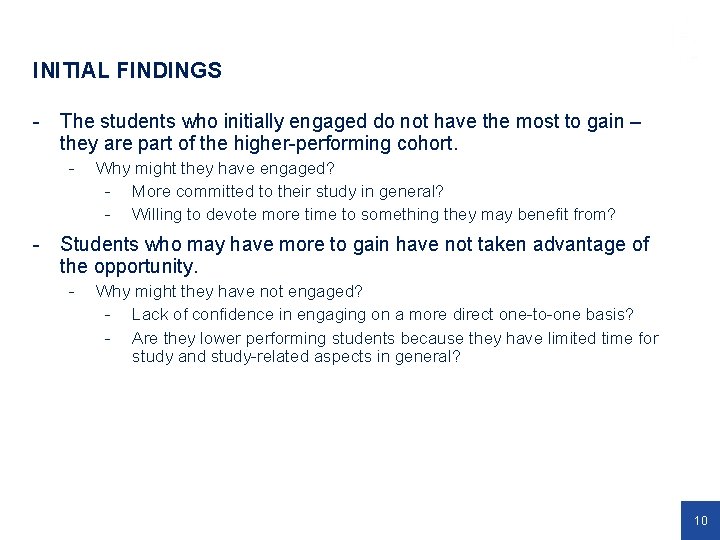 INITIAL FINDINGS - The students who initially engaged do not have the most to