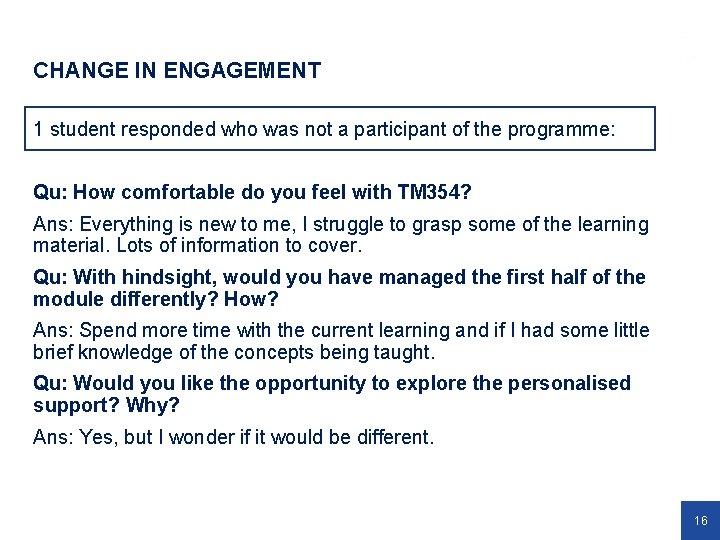 CHANGE IN ENGAGEMENT 1 student responded who was not a participant of the programme: