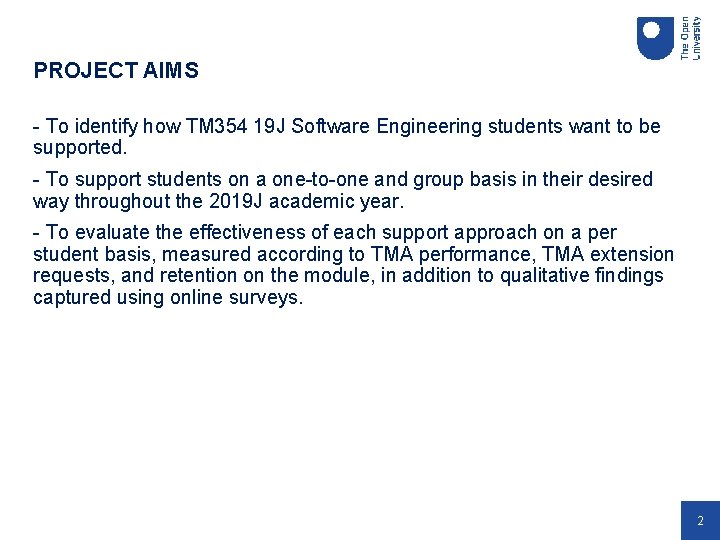 PROJECT AIMS - To identify how TM 354 19 J Software Engineering students want