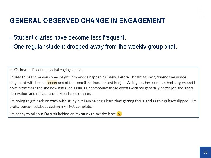 GENERAL OBSERVED CHANGE IN ENGAGEMENT - Student diaries have become less frequent. - One