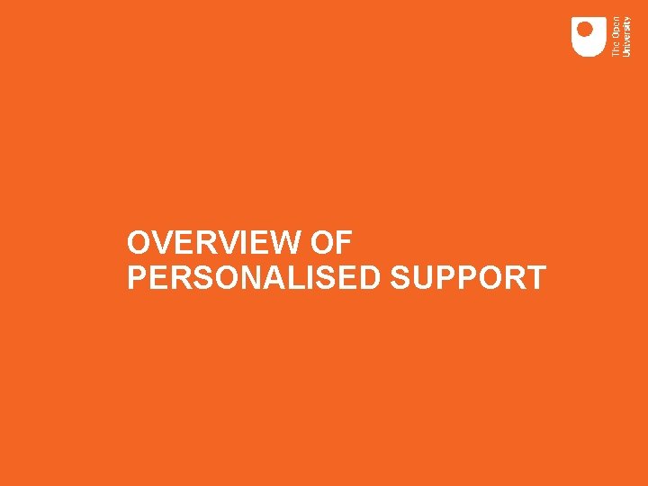 OVERVIEW OF PERSONALISED SUPPORT 