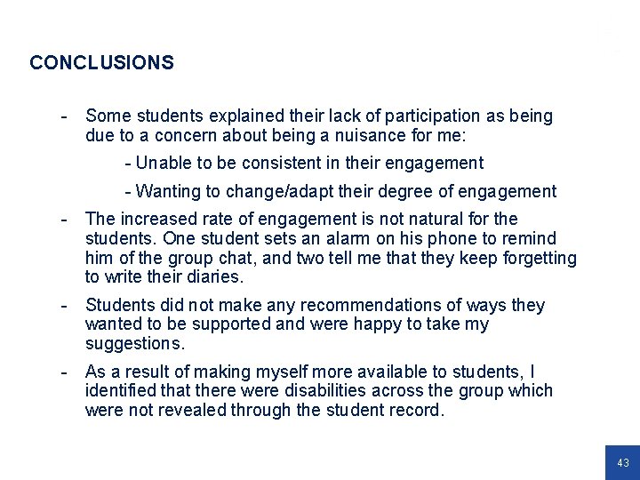 CONCLUSIONS - Some students explained their lack of participation as being due to a