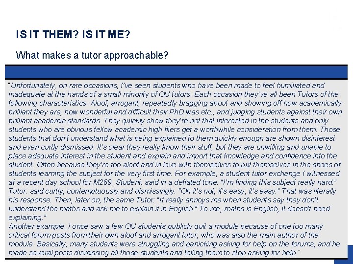 IS IT THEM? IS IT ME? What makes a tutor approachable? “Unfortunately, on rare