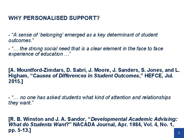 WHY PERSONALISED SUPPORT? - “A sense of ‘belonging’ emerged as a key determinant of