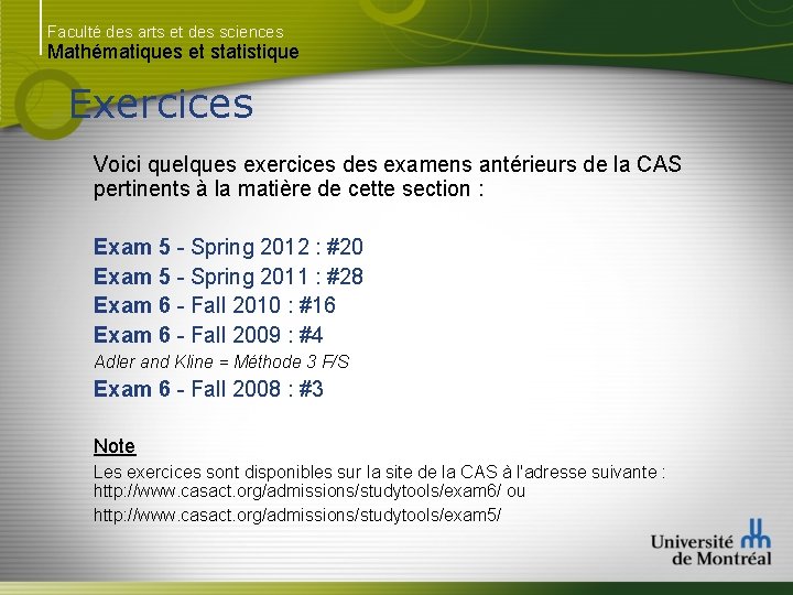 Faculté des arts et des sciences Mathématiques et statistique Exercices Voici quelques exercices des