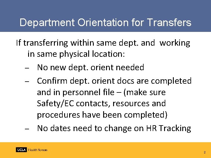 Department Orientation for Transfers If transferring within same dept. and working in same physical