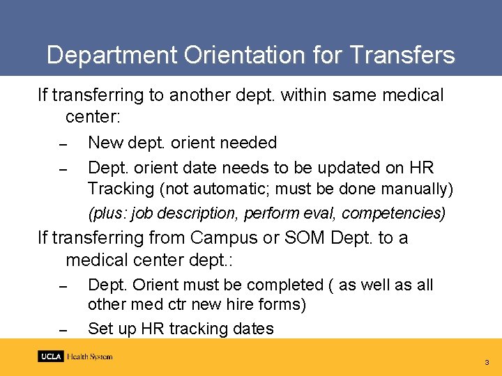 Department Orientation for Transfers If transferring to another dept. within same medical center: –