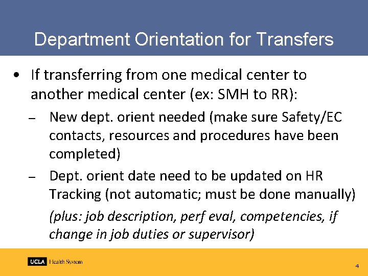 Department Orientation for Transfers • If transferring from one medical center to another medical