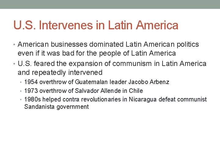 U. S. Intervenes in Latin America • American businesses dominated Latin American politics even