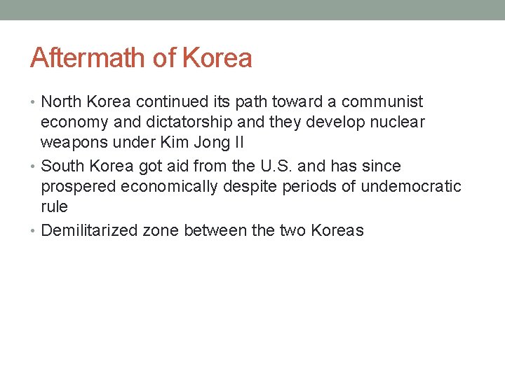 Aftermath of Korea • North Korea continued its path toward a communist economy and