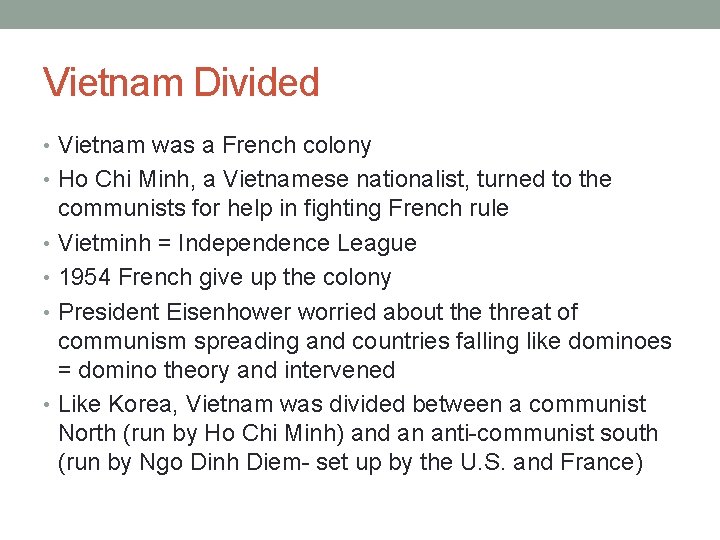 Vietnam Divided • Vietnam was a French colony • Ho Chi Minh, a Vietnamese