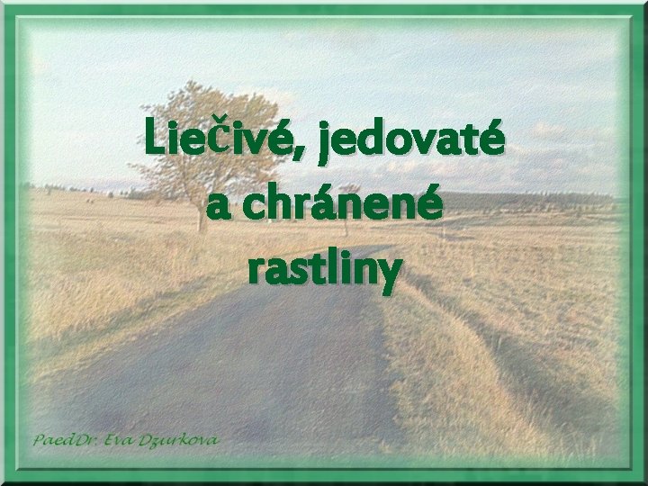 Liečivé, jedovaté a chránené rastliny 