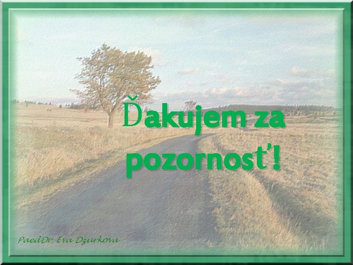 Ďakujem za pozornosť! 