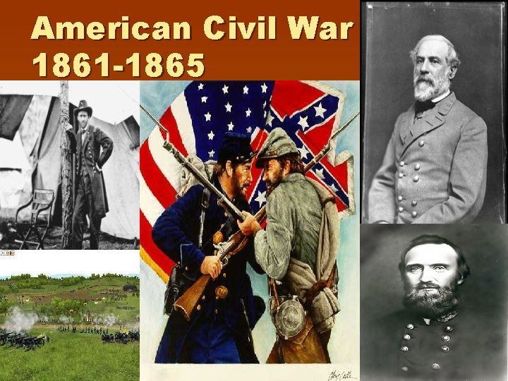 American Civil War 1861 -1865 