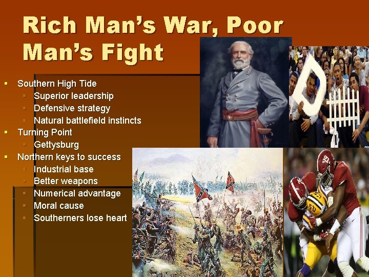 Rich Man’s War, Poor Man’s Fight § Southern High Tide § Superior leadership §