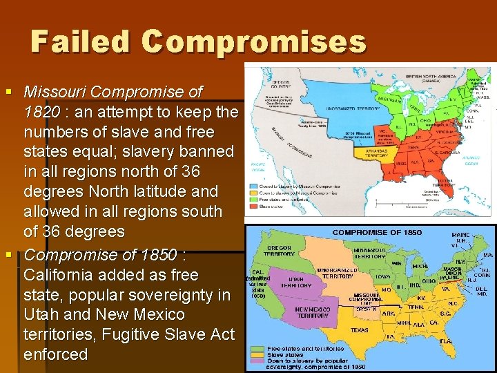Failed Compromises § Missouri Compromise of 1820 : an attempt to keep the numbers