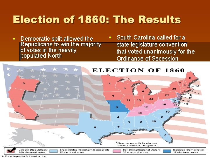 Election of 1860: The Results § Democratic split allowed the Republicans to win the